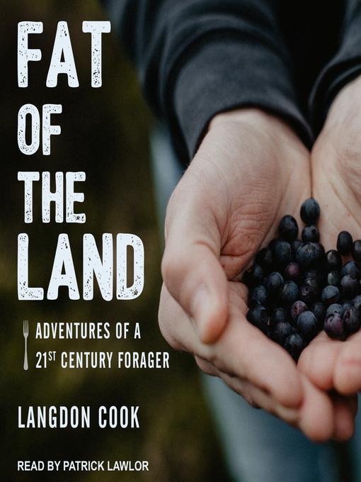 Title details for Fat of the Land by Langdon Cook - Available